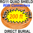 200 FT RG11 Quad Shield Coaxial Cable for Underground Use