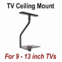 C-13-W Small Television Ceiling Mount